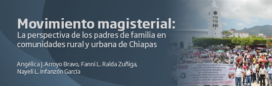 Movimiento Magisterial: La perspectiva de los padres de familia en comunidades rural y urbana de Chiapas