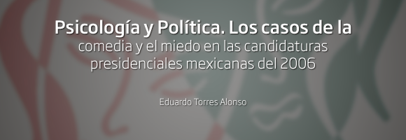 Psicología y Política. candidaturas presidenciales mexicanas